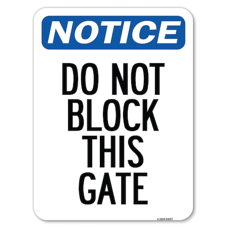 Signmission Do Not Block This Gate Heavy-Gauge Aluminum Rust Proof Parking Sign, 18" x 24", A-1824-24157 A-1824-24157